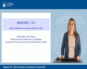 Muestreo TCL:  Ejercicio basado en el Examen de  Febrero 2014